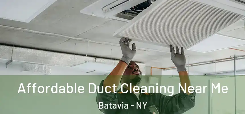  Affordable Duct Cleaning Near Me Batavia - NY