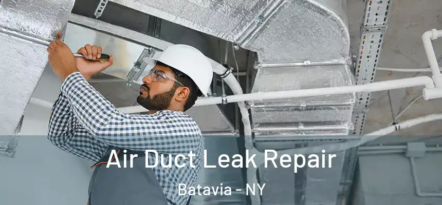  Air Duct Leak Repair Batavia - NY