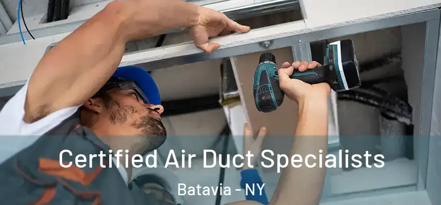  Certified Air Duct Specialists Batavia - NY