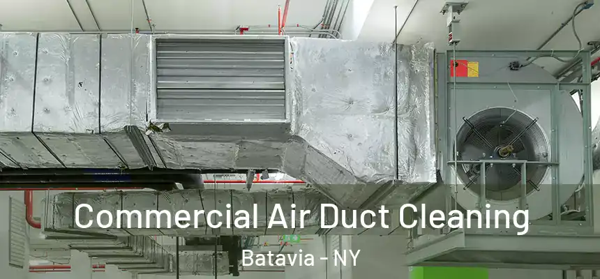  Commercial Air Duct Cleaning Batavia - NY