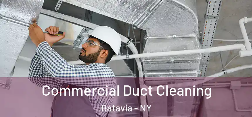  Commercial Duct Cleaning Batavia - NY