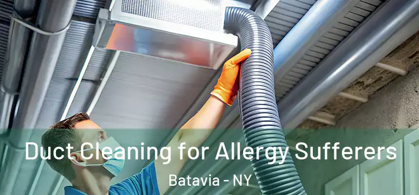  Duct Cleaning for Allergy Sufferers Batavia - NY