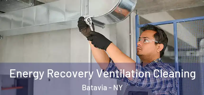 Energy Recovery Ventilation Cleaning Batavia - NY
