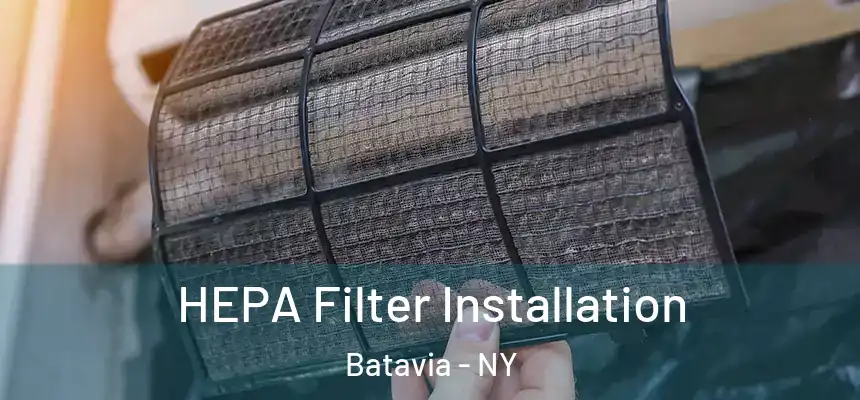  HEPA Filter Installation Batavia - NY