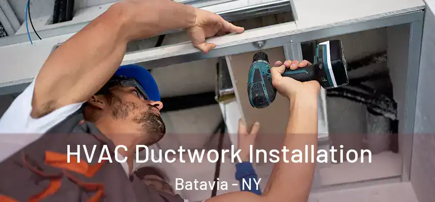 HVAC Ductwork Installation Batavia - NY