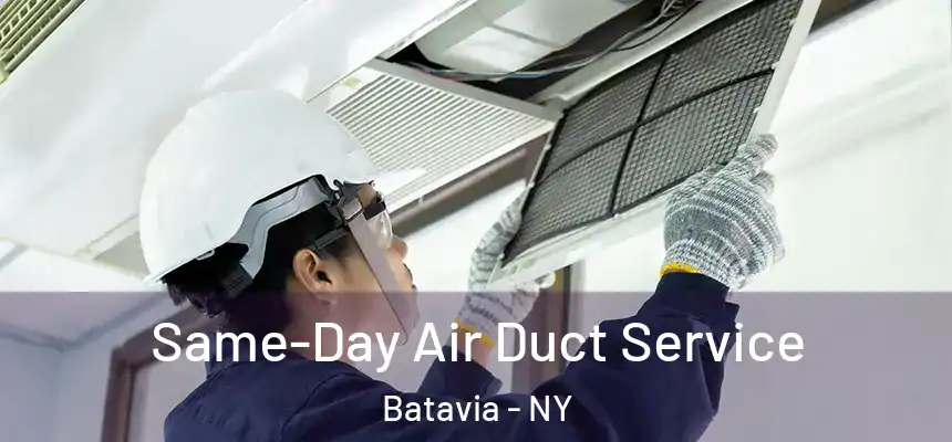  Same-Day Air Duct Service Batavia - NY