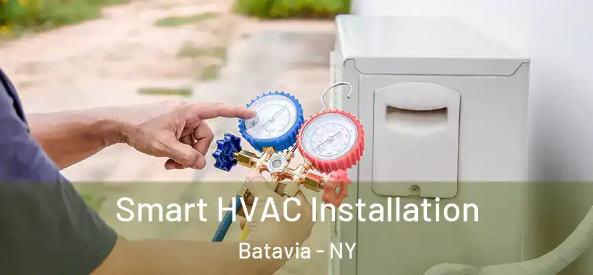 Smart HVAC Installation Batavia - NY
