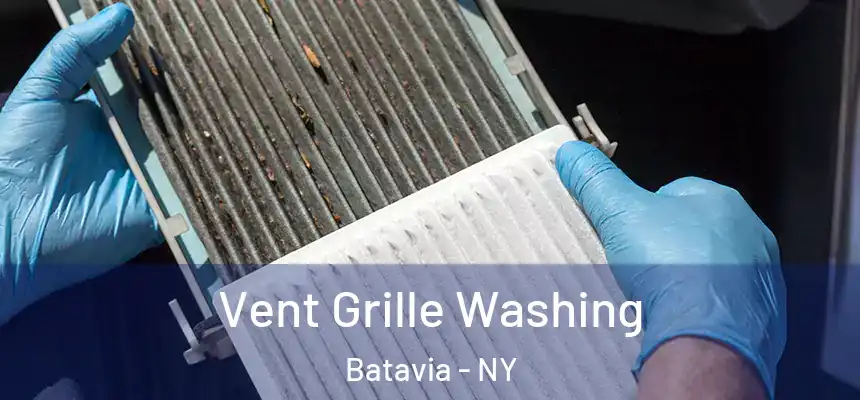 Vent Grille Washing Batavia - NY